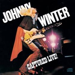 Johnny Winter : Captured Live!